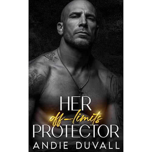 Her off-limits Protector by Andie Duvall