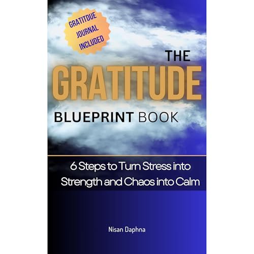 The Power of Gratitude: How Thankfulness Can Transform Pain into Purpose and Joy by Nisan Daphna