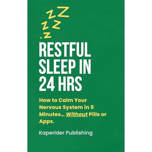 Restful Sleep in 24 Hours