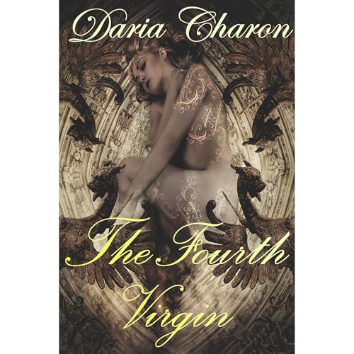 The Fourth Virgin by Daria Charon