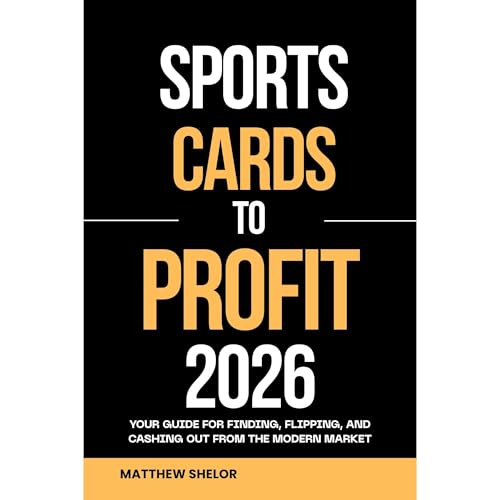 SPORTS CARDS TO PROFIT 2026 by Matthew Shelor