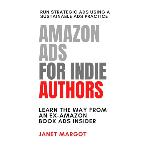 Amazon Ads for Indie Authors by Janet Margot