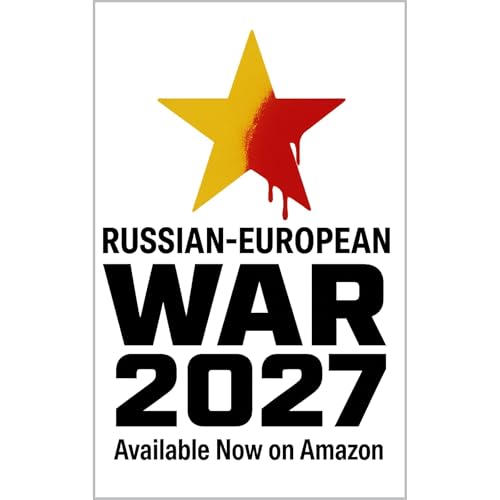 RUSSIAN-EUROPEAN WAR 2027 by Iron Steppe