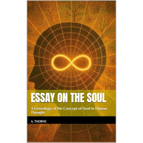 Essay on the Soul by A. Thorne