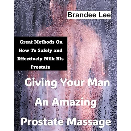 Giving Your Man An Amazing Prostate Massage