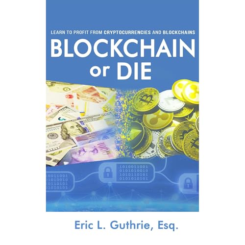 Blockchain or Die by Eric Guthrie