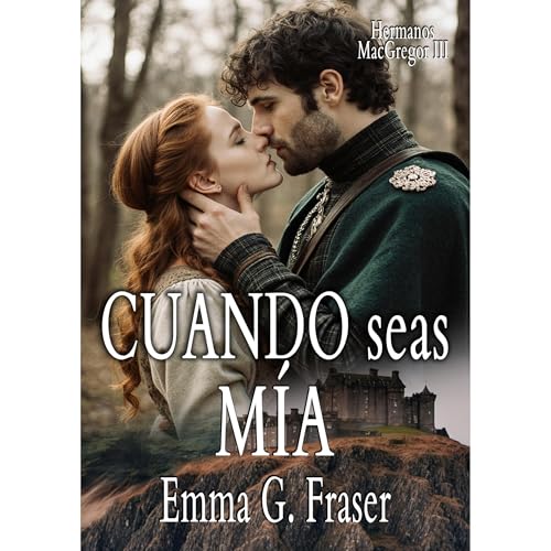 Cuando seas mía by Emma G. Fraser