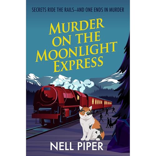 Murder on the Moonlight Express by Nell Piper