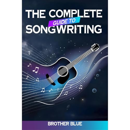 The Complete Guide to Songwriting