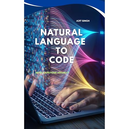 Natural Language to Code by Ajit Singh