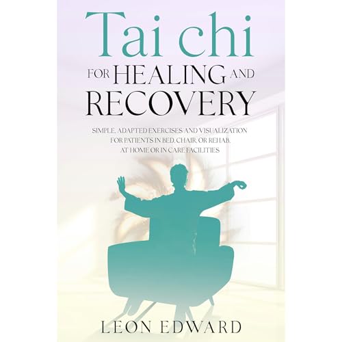 Tai Chi for Healing and Recovery