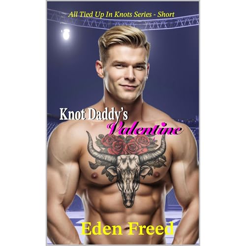 Knot Daddy's Valentine by Eden Freed
