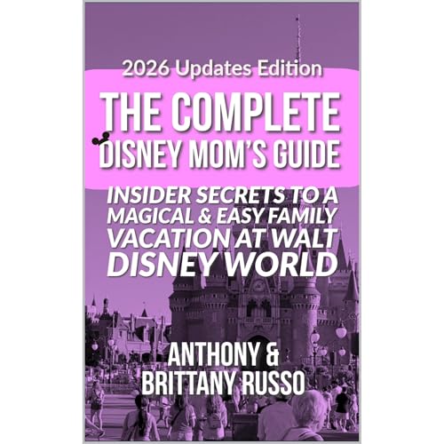 The Complete Disney Mom’s Guide