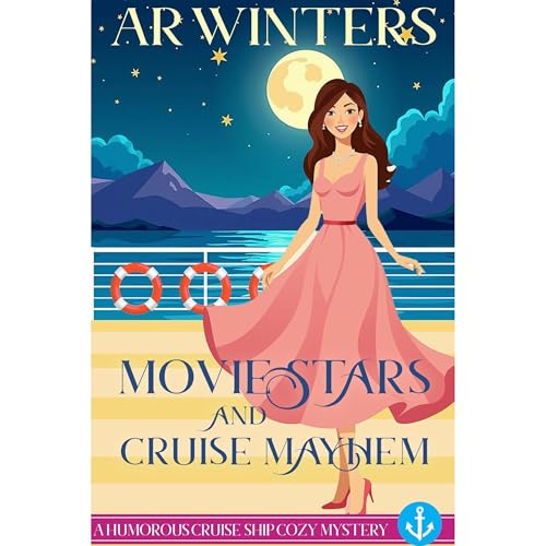 Movie Stars and Cruise Mayhem by A.R. Winters