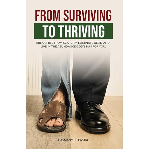 From Surviving To Thriving by Dasmany De Castro