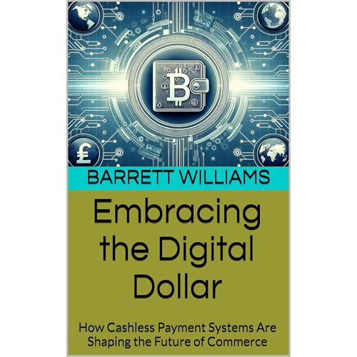 Embracing the Digital Dollar by Barrett Williams