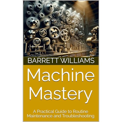 Machine Mastery by Barrett Williams