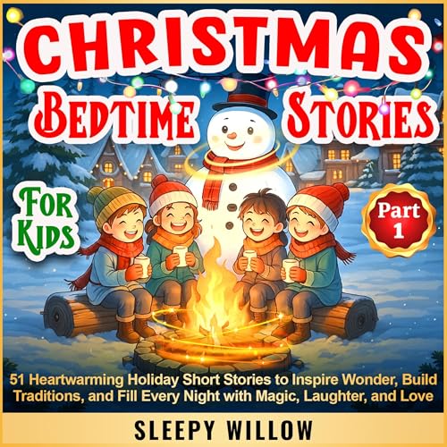 Christmas Bedtime Stories for Kids (Part 1) by Sleepy Willow