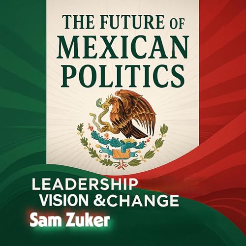 The Future of Mexican Politics