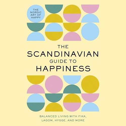 The Scandinavian Guide to Happiness