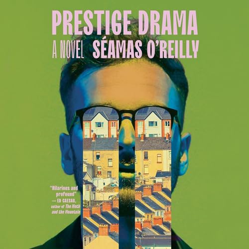 Prestige Drama by Séamas O'Reilly