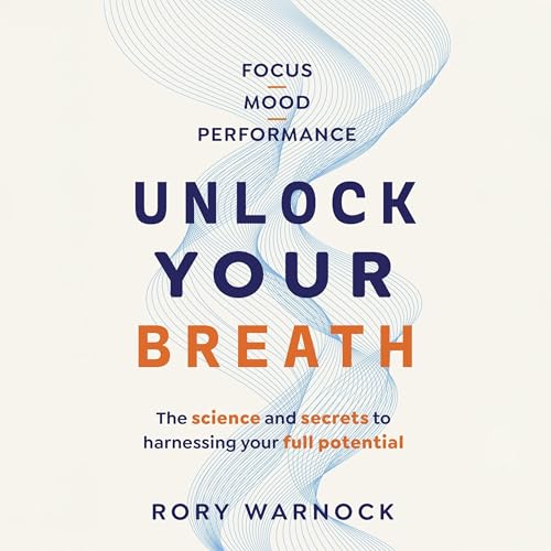 Unlock Your Breath by Rory Warnock