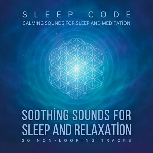 SLEEP CODE - Soothing Sounds for Sleep and Relaxation: 20 Non-Looping Tracks - Calming Sounds for Sleep and Meditation by Sleep Sound Productions LLC