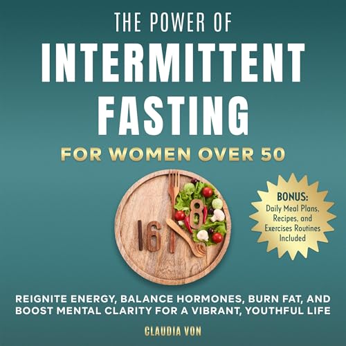 The Power of Intermittent Fasting for Women Over 50