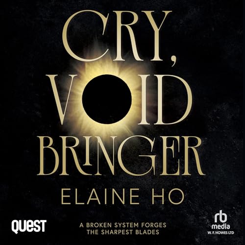 Cry, Voidbringer by Elaine Ho