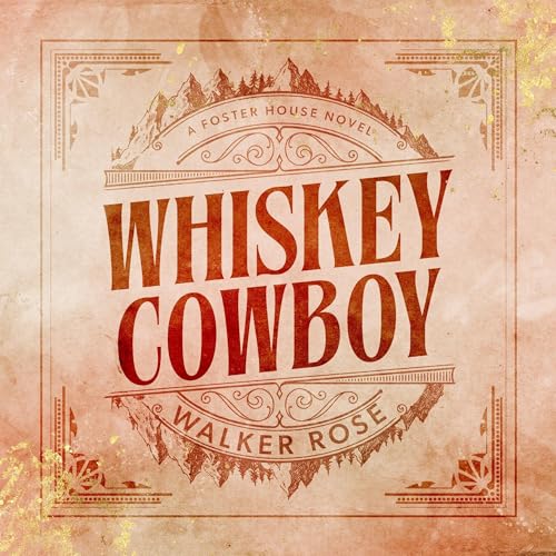 Whiskey Cowboy by Walker Rose