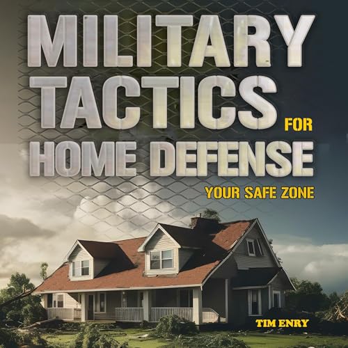 Military Tactics for Home Defense by Tim Enry