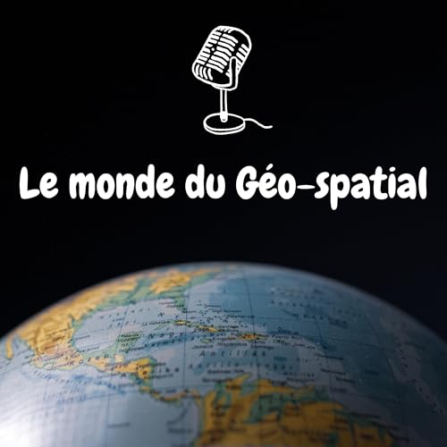 Le monde du géo-spatial by Eliezer IRA