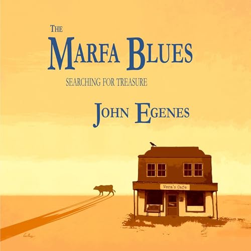 The Marfa Blues by John Egenes