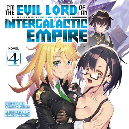 I'm the Evil Lord of an Intergalactic Empire!, Vol. 4