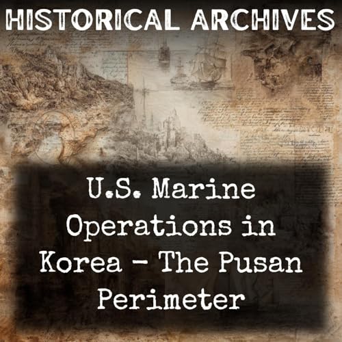 U.S. Marine Operations in Korea - The Pusan Perimeter by Nicholas Canzona Lynn Montross