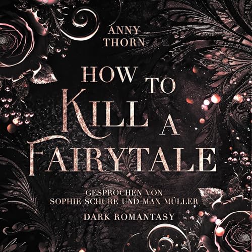 How to Kill a Fairytale (German Edition) by Anny Thorn