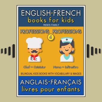 4 - Professions | Professions - English French Books for Kids (Anglais Français Livres pour Enfants): Bilingual book to learn French to English words (Livre bilingue pour apprendre anglais de base) - Remis Family by Unknown
