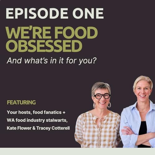 WE'RE FOOD OBSESSED - and what's in it for you? by Unknown