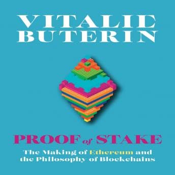 Proof of Stake: The Making of Ethereum and the Philosophy of Blockchains - Nathan Schneidor by Unknown