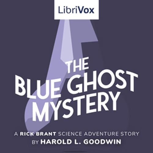The Blue Ghost Mystery by Harold L. Goodwin by Louna Nomad