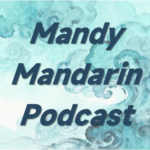 Basic Chinese Comprehensive Input | Mandy Mandarin Podcast by Mandy Mandarin