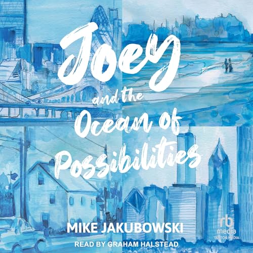 Joey and the Ocean of Possibilities by Mike Jakubowski