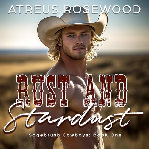 Rust and Stardust by Atreus Rosewood