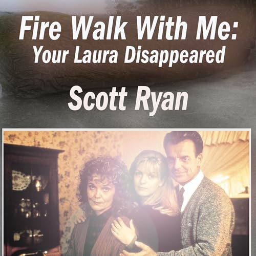 Fire Walk with Me: Your Laura Disappeared