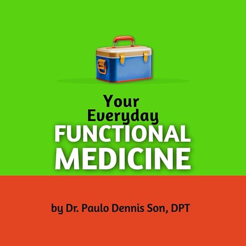 Your Everyday Functional Medicine by Paulo Dennis Son DPT