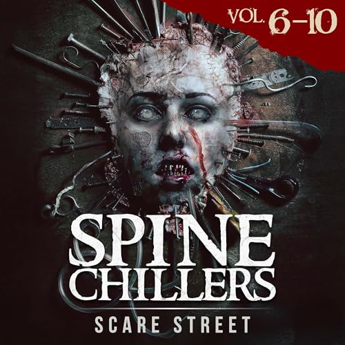 Spine Chillers, Volumes 6-10: Short Horror Stories Anthology by Scare Street