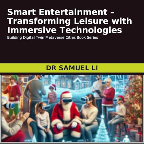 Smart Entertainment: Transforming Leisure with Immersive Technologies