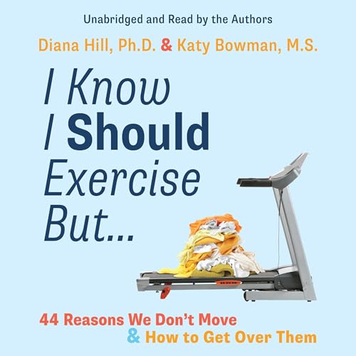 I Know I Should Exercise, But... by Diana Hill