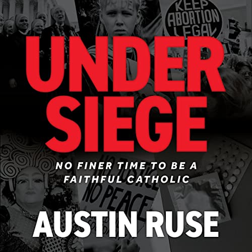 Under Siege by Austin Ruse