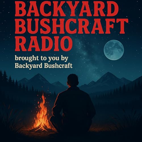 Backyard Bushcraft Radio by jgiannillo